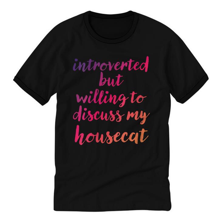 Introverted Willing To Discuss Housecat Introvert Unisex Cotton Ringer T-Shirt