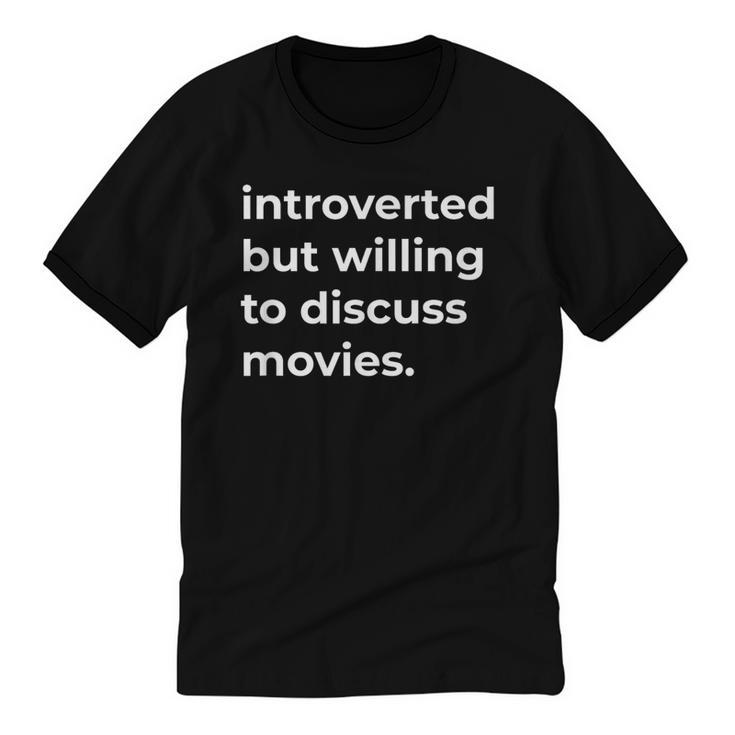 Introverted But Willing To Discuss Movies Unisex Cotton Ringer T-Shirt