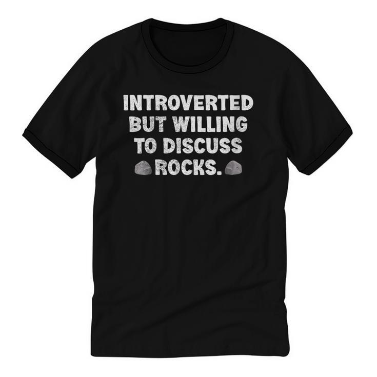 Introverted But Willing To Discuss Rocks Rock Collecting Unisex Cotton Ringer T-Shirt