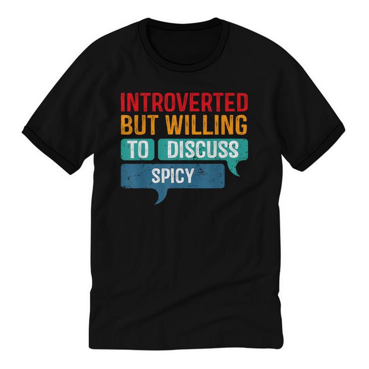 Introverted But Willing To Discuss Spicy Unisex Cotton Ringer T-Shirt