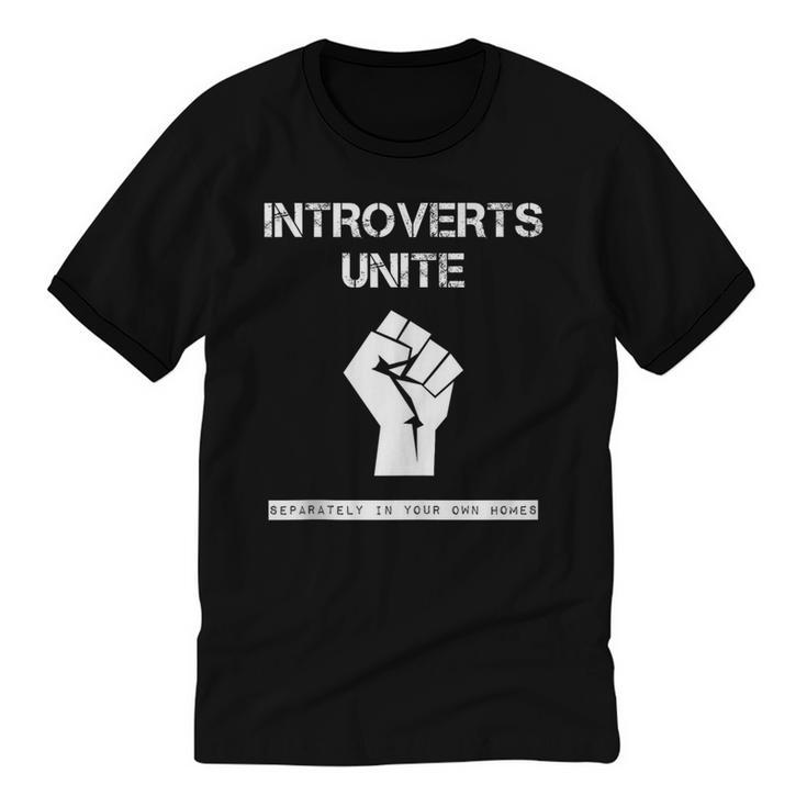 Introverts Unite Separately In Your Own Homes Sarcasm Unisex Cotton Ringer T-Shirt