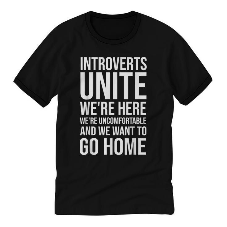 Introverts Unite We'Re Here We'Re Uncomfortable Unisex Cotton Ringer T-Shirt