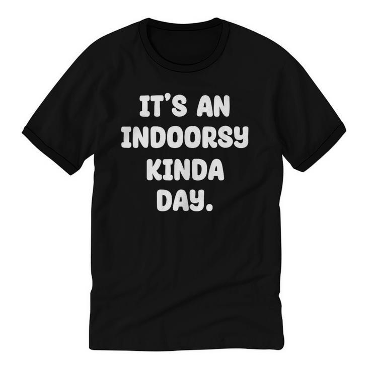 It's An Indoorsy Kinda Day Introvert Humor Sarcastic Gamer Unisex Cotton Ringer T-Shirt