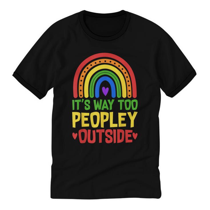 It's Way Too Peopley Outside Anti Social Introvert Unisex Cotton Ringer T-Shirt