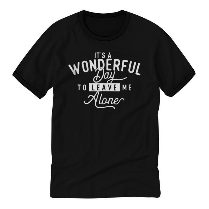 It's A Wonderful Day To Leave Me Alone Introvert Introverted Unisex Cotton Ringer T-Shirt