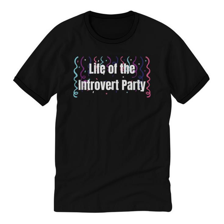 Life Of The Introvert Party Extroverted Introvert Unisex Cotton Ringer T-Shirt