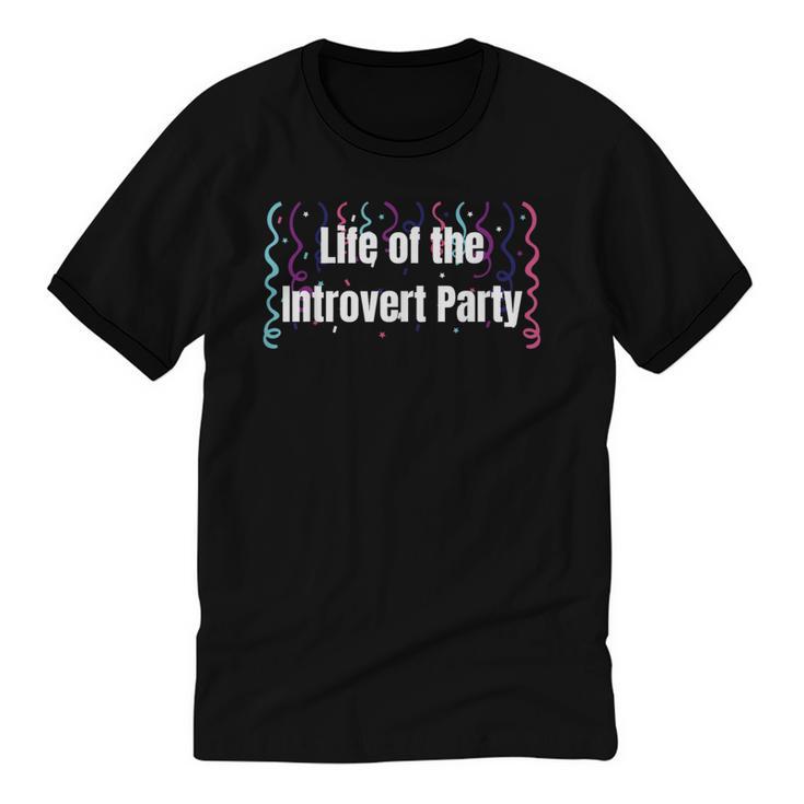 Life Of The Introvert Party Extroverted Introvert Unisex Cotton Ringer T-Shirt