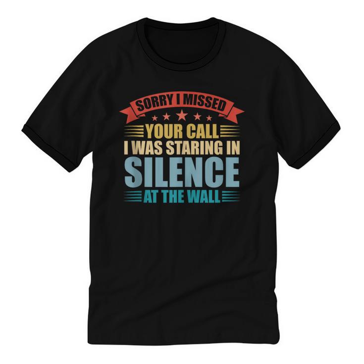 I Missed Your Call i Was Staring In Silence Introvert Unisex Cotton Ringer T-Shirt