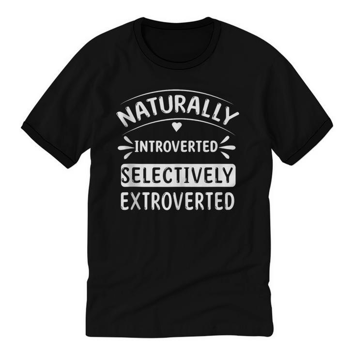 Naturally Introverted Selectively ExtrovertedIntrovert Joke Unisex Cotton Ringer T-Shirt
