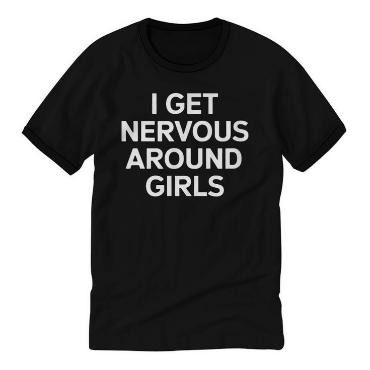 I Get Nervous Around Girls Introvert Humor Unisex Cotton Ringer T-Shirt