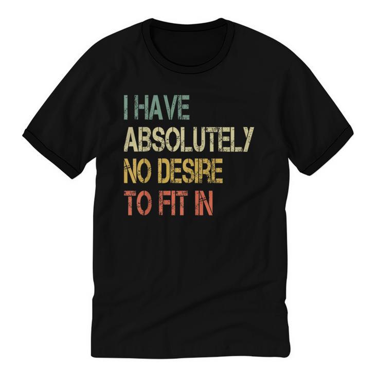 I Have No Desire To Fit In Shy Introvert Sarcasm AntiSocial Unisex Cotton Ringer T-Shirt
