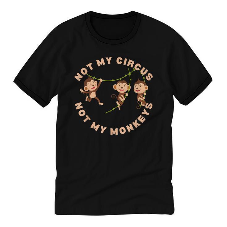 Not My Circus Not My Monkeys Monkey Lovers And Introverts Unisex Cotton Ringer T-Shirt