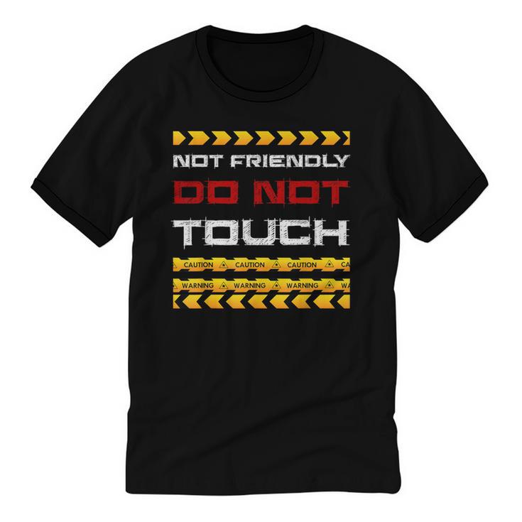 Not Friendly Do Not Touch Warning Sarcasm Introvert Unisex Cotton Ringer T-Shirt