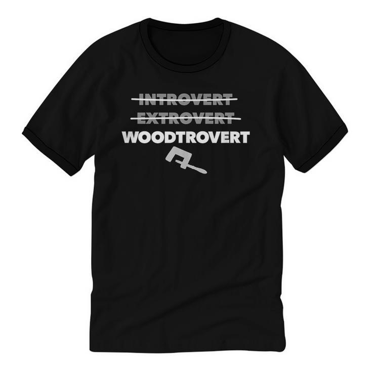 Not Introvert Nor Extrovert Just Prefer Woodworking Unisex Cotton Ringer T-Shirt