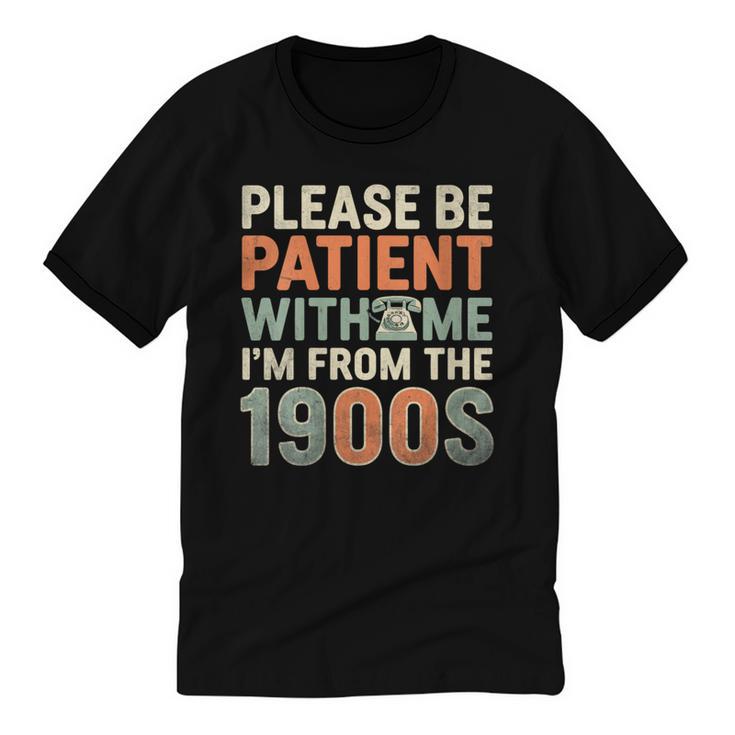 Old People Please Be Patient With Me I'm From The 1900s Unisex Cotton Ringer T-Shirt