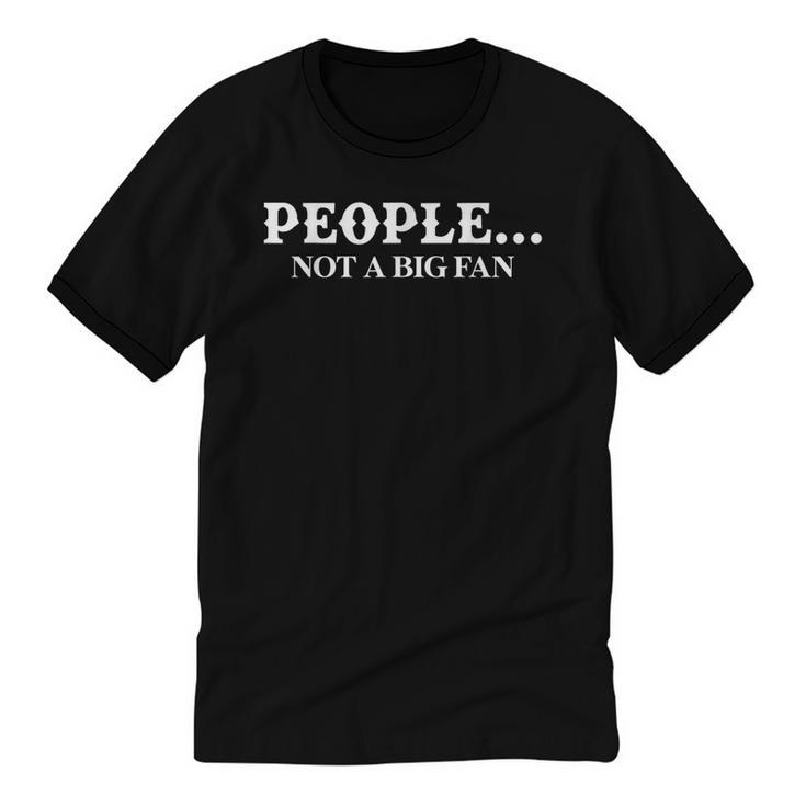 People Not A Big Fan Introvert Unisex Cotton Ringer T-Shirt