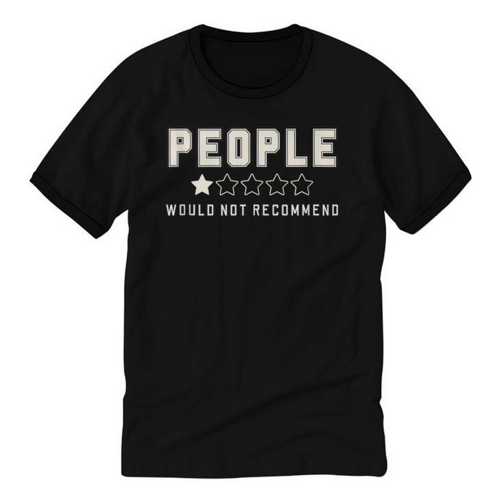 People One Star Rating Would Not Recommend Introverts Unisex Cotton Ringer T-Shirt