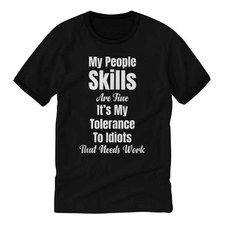 My People Skills Are Fine It's My Tolerance Introvert Humor Unisex Cotton Ringer T-Shirt
