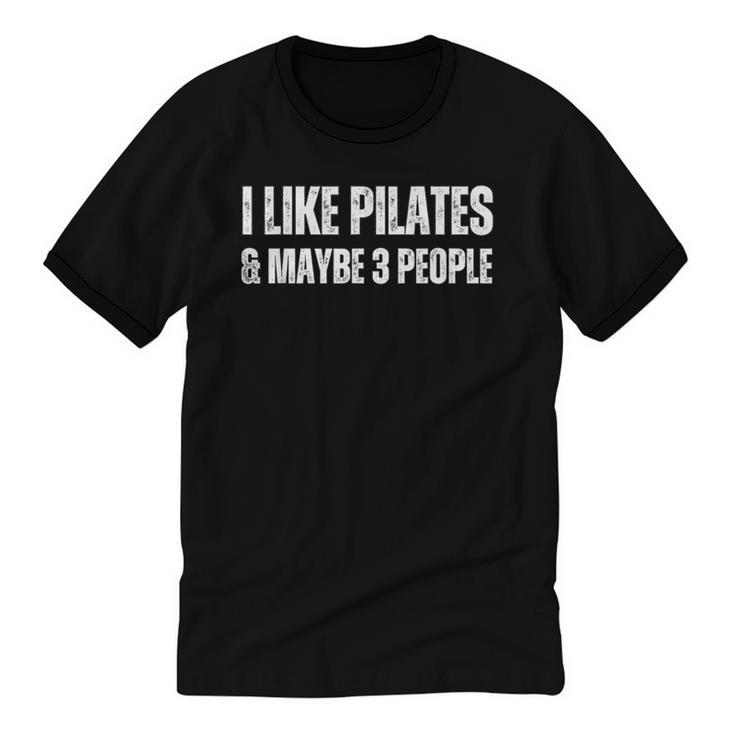 I Like Pilates And Maybe 3 People Introvert Fitness Unisex Cotton Ringer T-Shirt