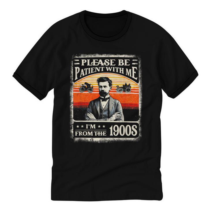 Please Be-Patient With Me I'm From The 1900s Humor Saying Unisex Cotton Ringer T-Shirt