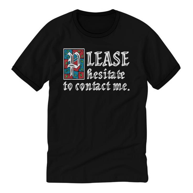 Please Hesitate To Contact Me Introvert Unisex Cotton Ringer T-Shirt