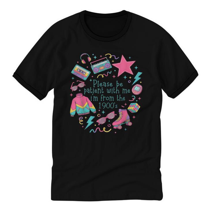 Please Be Patient With Me I'm From The 1900s 90s Women Unisex Cotton Ringer T-Shirt