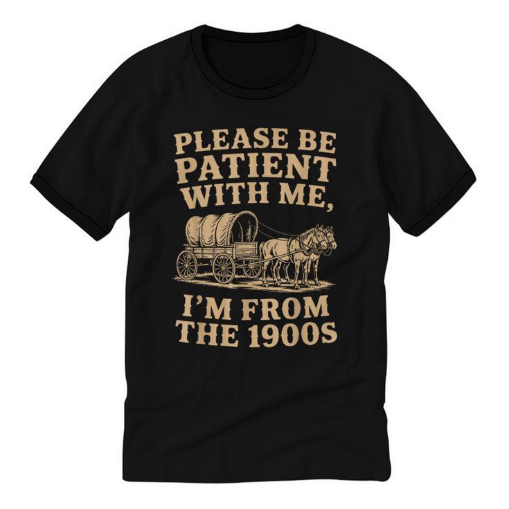 Please Be Patient With Me I'm From The 1900s Art Unisex Cotton Ringer T-Shirt
