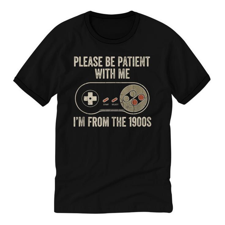 Please Be Patient With Me I'm From The 1900s Gamer Unisex Cotton Ringer T-Shirt