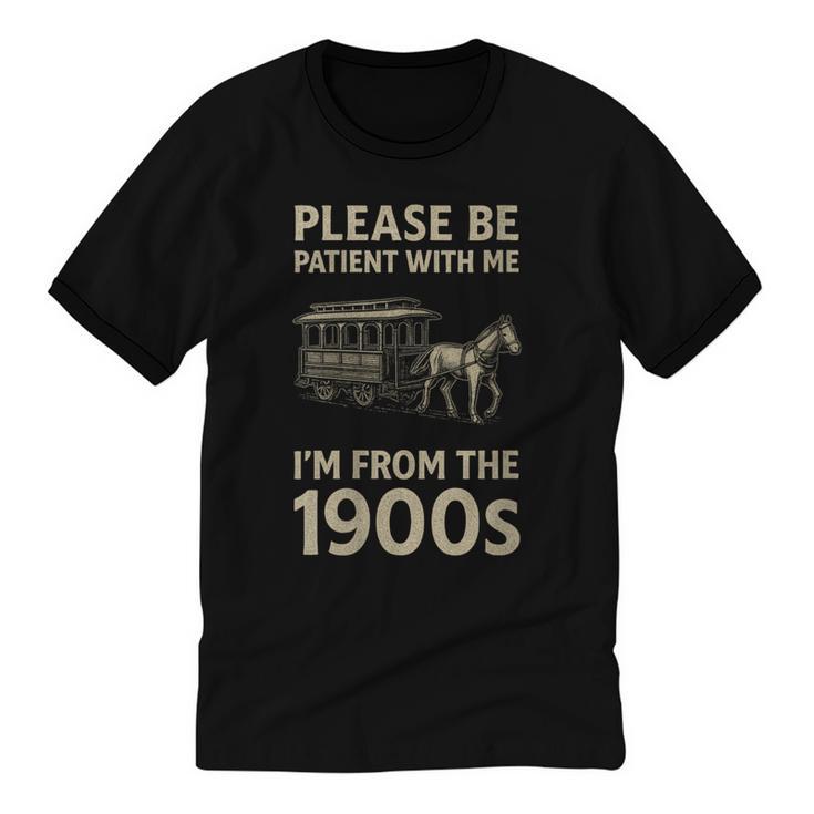 Please Be Patient With Me I'm From The 1900s Horse Carriage Unisex Cotton Ringer T-Shirt