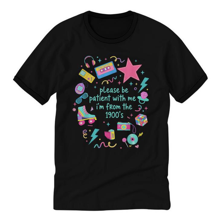 Please Be Patient With Me I'm From The 1900s Humor Saying Unisex Cotton Ringer T-Shirt