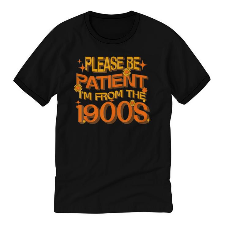 Please Be Patient I'm From The 1900s Ironic Millennial Quote Unisex Cotton Ringer T-Shirt