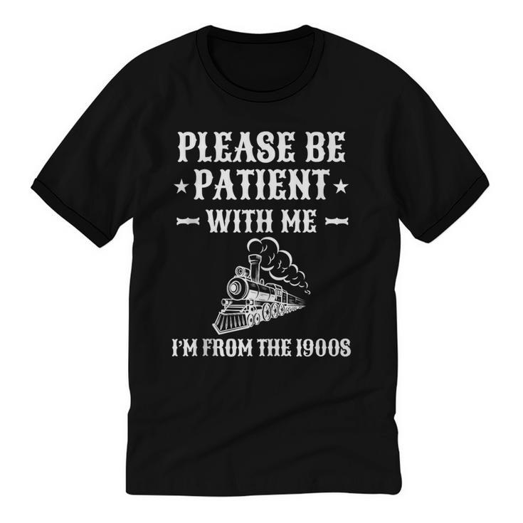 Please Be Patient I'm From The 1900s Old Men & Women Unisex Cotton Ringer T-Shirt