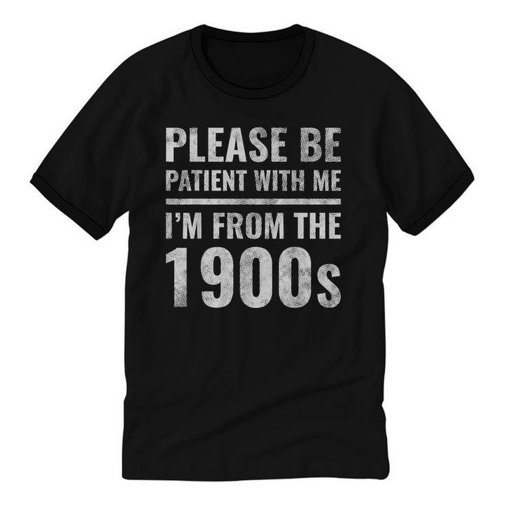 Please Be Patient With Me I'm From The 1900s Old People Unisex Cotton Ringer T-Shirt