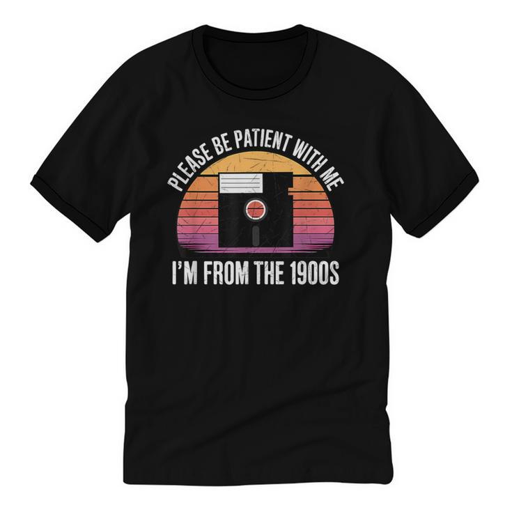 Please Be Patient With Me I'm From The 1900s PC Floppy Disk Unisex Cotton Ringer T-Shirt