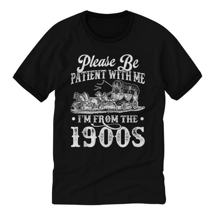 Please Be Patient With Me I'm From The 1900s Sarcastic Humor Unisex Cotton Ringer T-Shirt