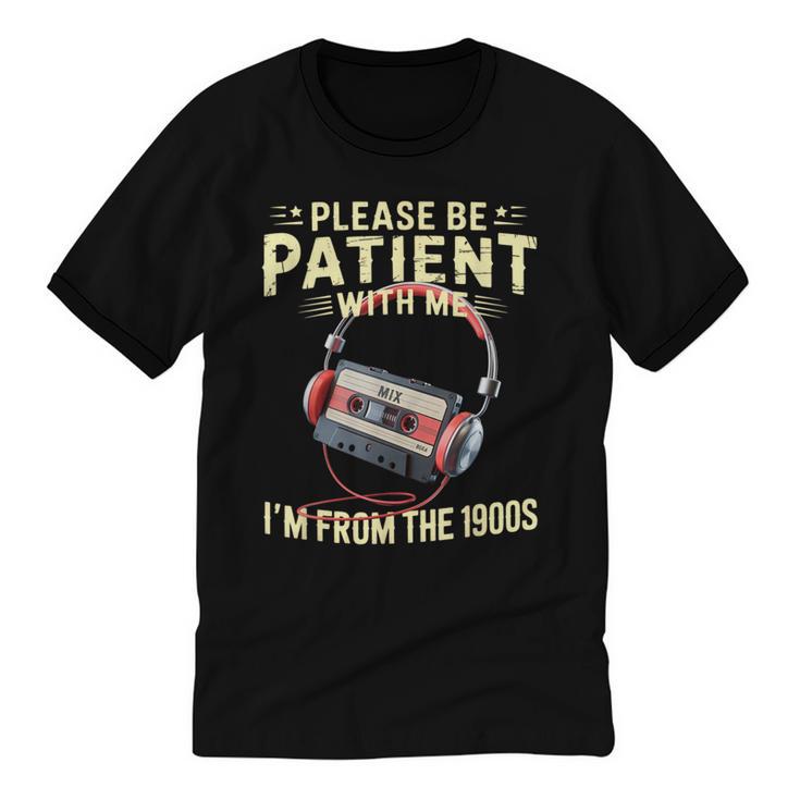 Please Be Patient I'm From The 1900s Sarcastic Joke Unisex Cotton Ringer T-Shirt