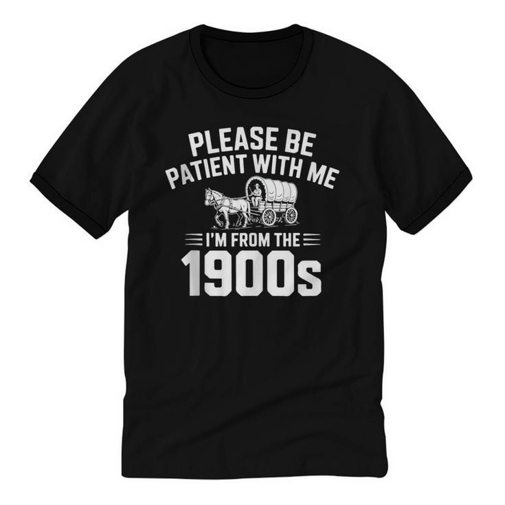 Please Be Patient With My I'm From The 1900s Sarcastic Unisex Cotton Ringer T-Shirt