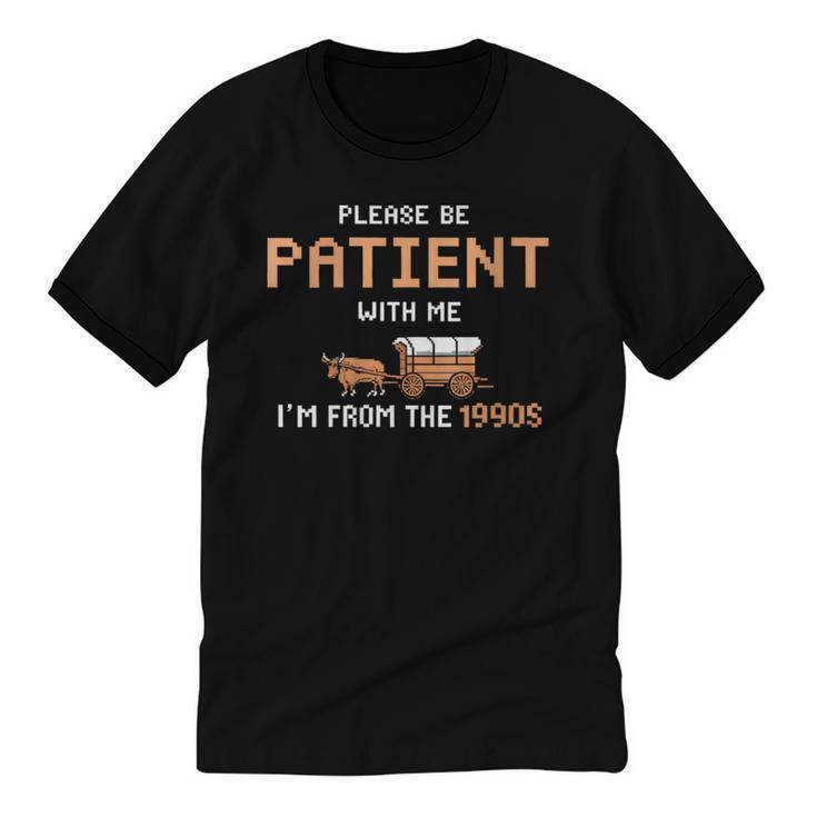 Please Be Patient With Me I'm From The 1900s Trail Wagon Unisex Cotton Ringer T-Shirt
