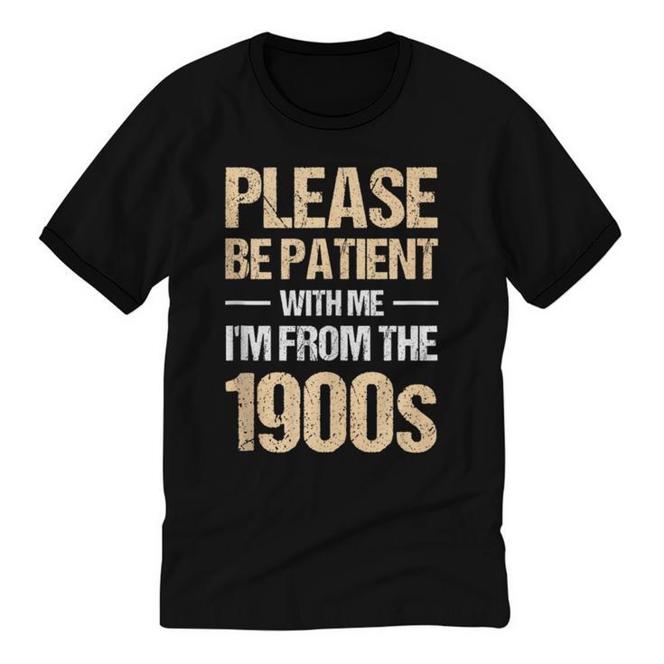 Please Be Be Patient With Me I'm From The 1900s Unisex Cotton Ringer T-Shirt