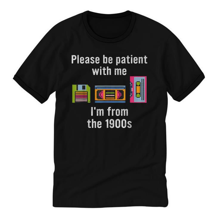 Please Be Patient With Me I'm From The 1900s Video Tape Unisex Cotton Ringer T-Shirt