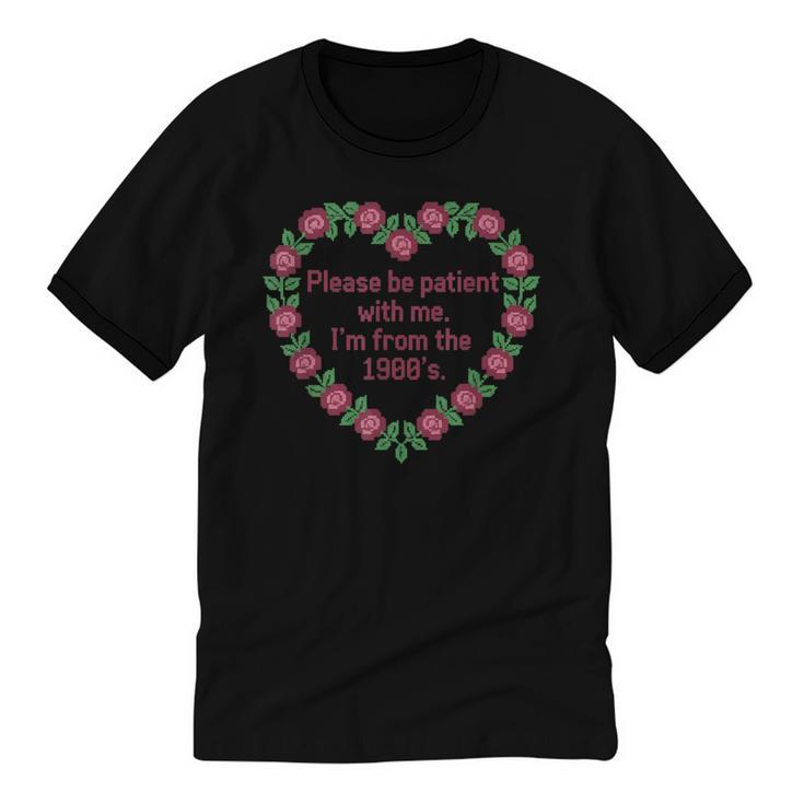 Please Be Patient With Me I'm From The 1900S Vintage Floral Unisex Cotton Ringer T-Shirt