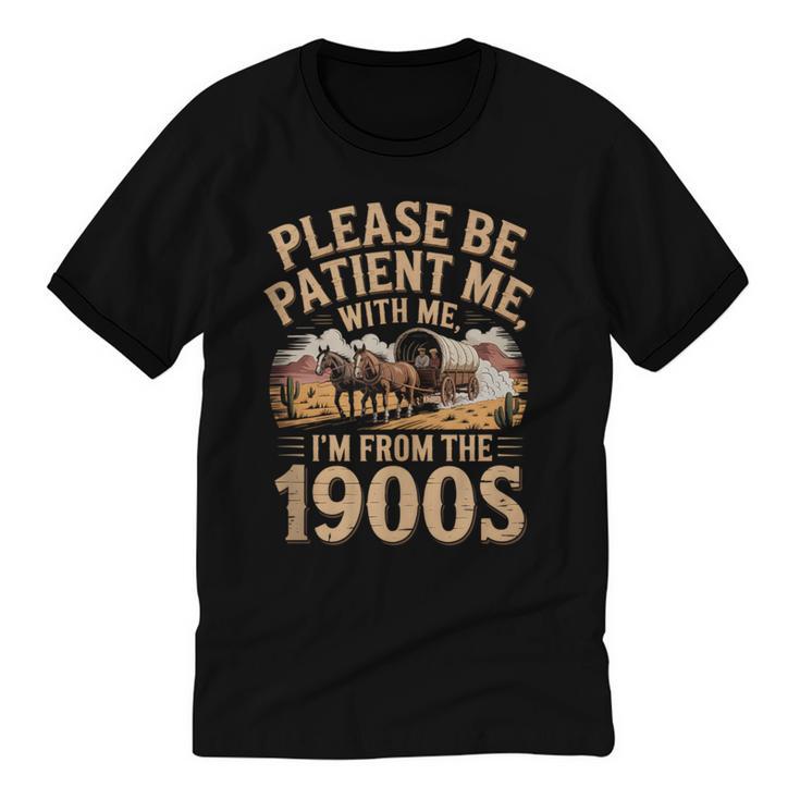 Please Be Patient I'm From The 1900s Vintage Western Humor Unisex Cotton Ringer T-Shirt