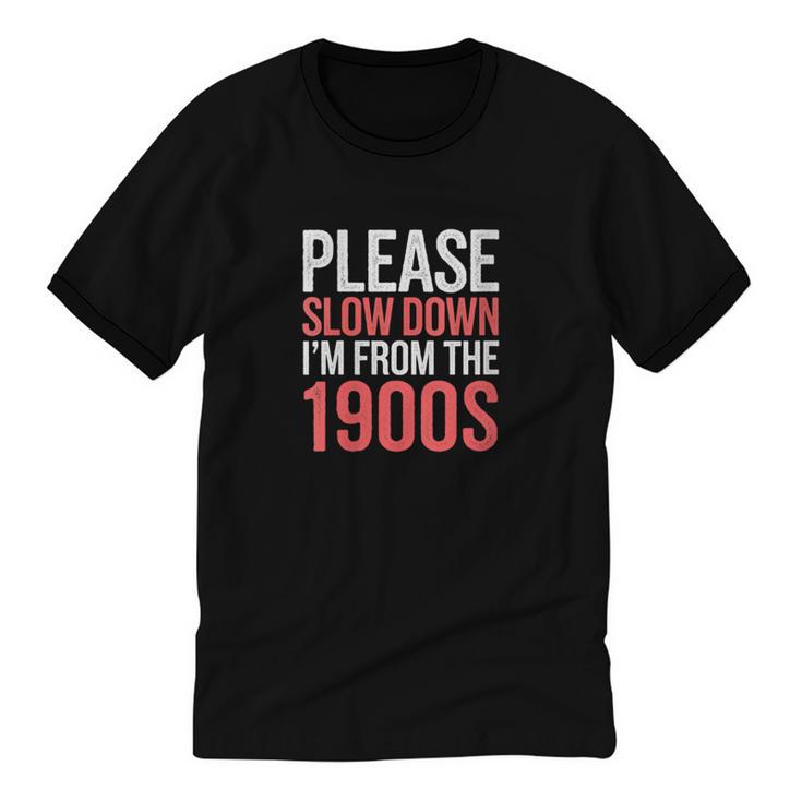 Please Slow Down I'm From The 1900s Retro Nostalgia Unisex Cotton Ringer T-Shirt