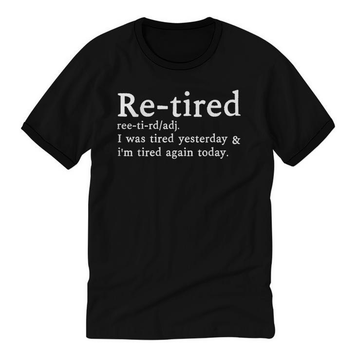 Re-Tired Definition Introverts I Was Tired Yesterday Unisex Cotton Ringer T-Shirt