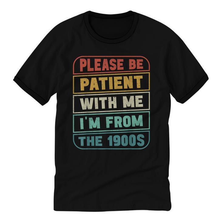 Retro Humor Please Be Patient With Me I'm From The 1900s Unisex Cotton Ringer T-Shirt