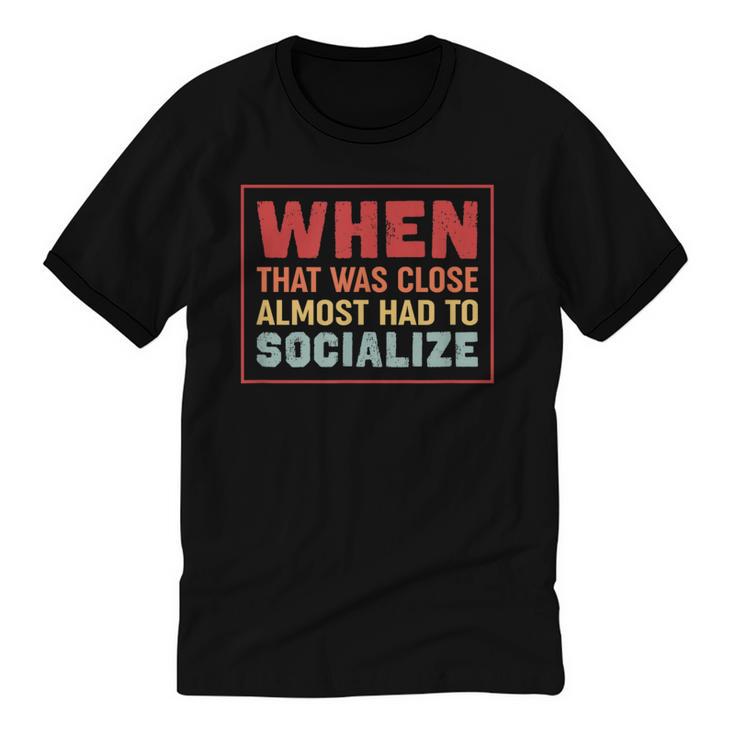Sarcastic Anti Social Introvert Socialize Unisex Cotton Ringer T-Shirt