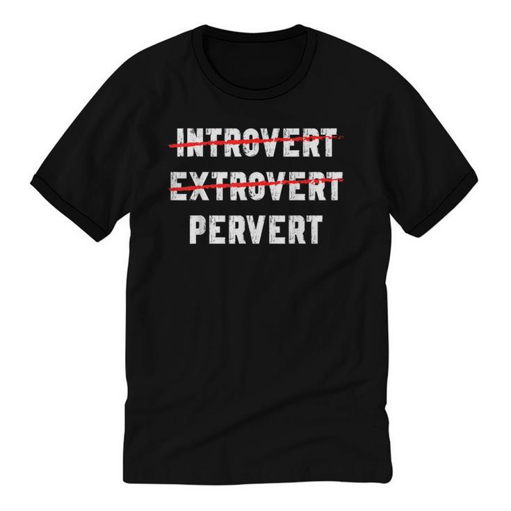Sarcastic Introvert Extrover Pervert Men Women Unisex Cotton Ringer T-Shirt