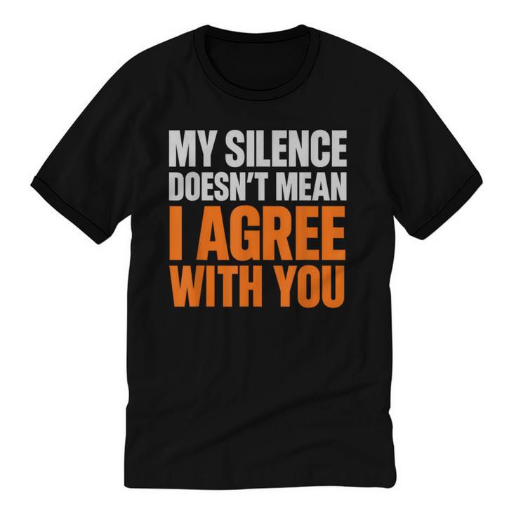 Sarcastic Introvert My Silence Doesn't Mean I Agree Unisex Cotton Ringer T-Shirt