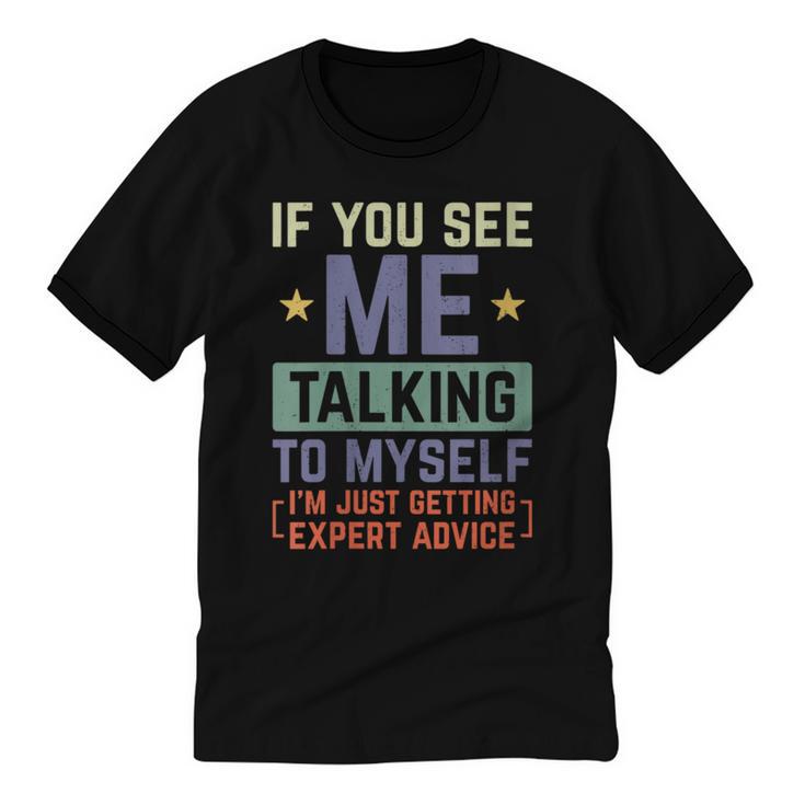 If You See Me Talking To Myself Sarcastic Introvert Unisex Cotton Ringer T-Shirt