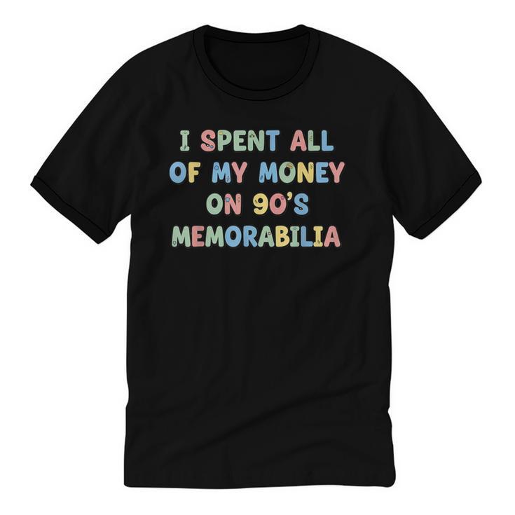 I Spent All My Money On 90's Memorabilia Nostalgia & Retro Unisex Cotton Ringer T-Shirt